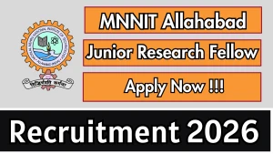 MNNIT Allahabad Junior Research Fellow Recruitment 2026 - Apply Online