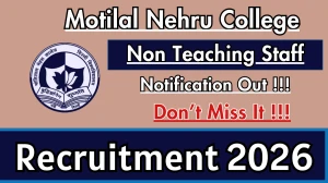 Motilal Nehru College Non Teaching Staff Recruitment 2026 - Apply Online for 06 Posts