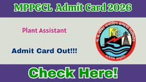 MPPGCL Plant Assistant Admit Card 2026 Out - Download Here