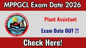 MPPGCL Plant Assistant Exam Date 2026 Out for 90 Posts at mppgcl.mp.gov.in Check Details Here