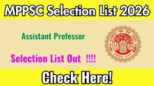 MPPSC Assistant Professor Selection List 2026 - Download List PDF @mppsc.mp.gov.in