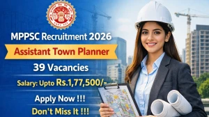 MPPSC Assistant Town Planner Recruitment 2026 - Apply Online for 39 Posts
