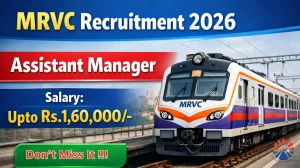 MRVC Assistant Manager Recruitment 2026 – Walk in