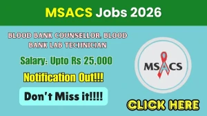 MSACS Recruitment 2026 - Apply Offline for 06 Blood Bank Counsellor, Blood Bank Lab Technician Posts