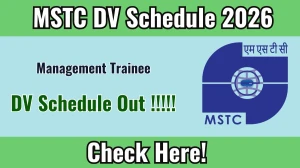 MSTC Management Trainee DV Schedule 2026 - Check Dates and Required Documents