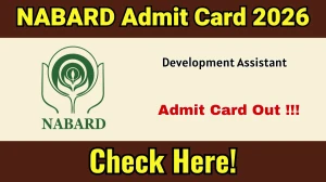 NABARD Development Assistant Admit Card 2026 Out - Download Here