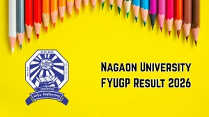 Nagaon University Result 2026 OUT: FYUGP 3rd Semester December 2025 Arrear–Betterment (Batch 2023) PDF Link