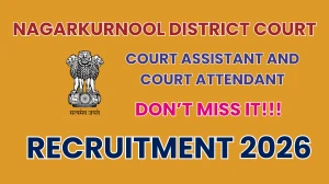 Nagarkurnool District Court Recruitment 2026 - Apply Offline for 03 Court Assistant and Court Attendant Posts
