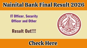 Nainital Bank Result 2026 OUT For IT Officer, Security Officer and Other Post (Direct Link) - Download Scorecard @ nainitalbank.bank.in