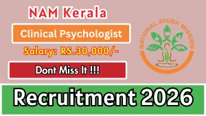 NAM Kerala Clinical Psychologist Recruitment 2026 - Apply Offline NAM Kerala Clinical Psychologist Recruitment 2026 - Apply Offline