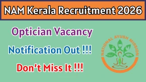 NAM Kerala Optician Recruitment 2026 - Walkin