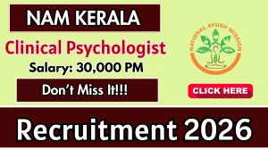 NAM Kerala Clinical Psychologist Recruitment 2026 - Walkin