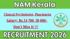 NAM Kerala Recruitment 2026 - Apply Offline for Clinical Psychologist, Pharmacist Posts