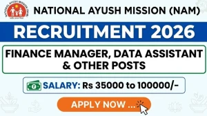 National Ayush Mission NAM Recruitment 2026 - Apply Offline for 20 Finance Manager, Data Assistant and Other Posts