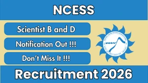 NCESS Recruitment 2026 - Apply Online for Scientist B and Scientist D Posts