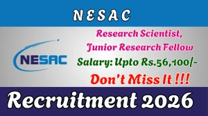 NESAC Recruitment 2026 – Walk in for 11 Research Scientist, Junior Research Fellow Posts NESAC Recruitment 2026 – Walk in for 11 Research Scientist, Junior Research Fellow Posts