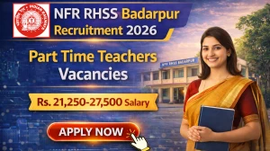 NFR RHSS Badarpur Part Time Teachers Recruitment 2026 - Apply Online for 24 Posts NFR RHSS Badarpur Part Time Teachers Recruitment 2026 - Apply Online for 24 Posts