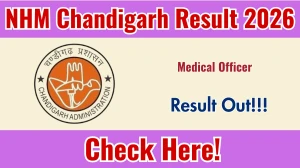 NHM Chandigarh Medical Officer Result 2026 - Download Scorecard @nrhmchd.gov.in