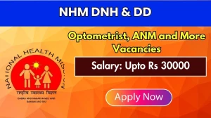 NHM DNH and DD Recruitment 2026 – Walk in for 07 Optometrist, ANM and More Posts