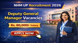 NHM UP Deputy General Manager Recruitment 2026 - Apply Online for 13 Posts