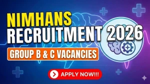 NIMHANS Group B & C Recruitment 2026 - Apply Online Form For 52 Various Posts