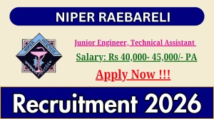 NIPER Raebareli Recruitment 2026 - Apply Offline for Junior Engineer, Technical Assistant Posts
