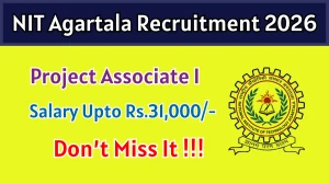 NIT Agartala Project Associate I Recruitment 2026 – Walk in