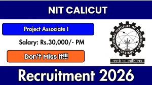 NIT Calicut Project Associate-I Recruitment 2026 - Apply Online NIT Calicut Project Associate-I Recruitment 2026 - Apply Online