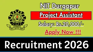NIT Durgapur Project Assistant Recruitment 2026 - Apply Offline