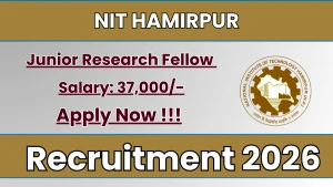 NIT Hamirpur Junior Research Fellow Recruitment 2026 - Apply Online