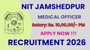 NIT Jamshedpur Medical Officer Recruitment 2026 – Walk in