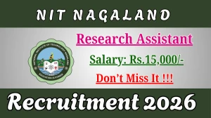 NIT Nagaland Research Assistant Recruitment 2026 - Apply Offline