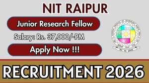 NIT Raipur Junior Research Fellow Recruitment 2026 – Apply Online NIT Raipur Junior Research Fellow Recruitment 2026 – Apply Online