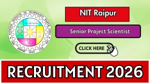 NIT Raipur Senior Project Scientist Recruitment 2026 - Apply Online