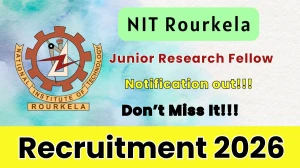 NIT Rourkela Junior Research Fellow Recruitment 2026 - Apply Online NIT Rourkela Junior Research Fellow Recruitment 2026 - Apply Online
