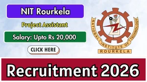 NIT Rourkela Project Assistant Recruitment 2026 - Apply Online