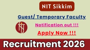 NIT Sikkim Recruitment 2026 - Apply Online for  Guest/ Temporary Faculty Posts