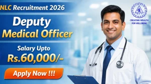 NLC Deputy Medical Officer Recruitment 2026 - Apply Online for 01 Posts