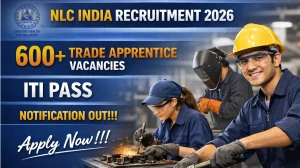 NLC Trade Apprentice Recruitment 2026 - Apply Online for 607 Posts