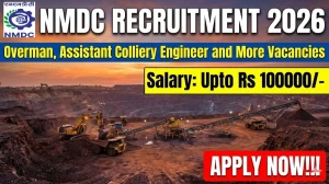NMDC Recruitment 2026 - Apply Online for 22 Overman, Assistant Colliery Engineer and More Posts