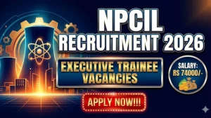 NPCIL Executive Trainee Recruitment 2026 - Apply Online for 30 Posts