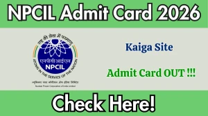 NPCIL Kaiga Site Admit Card 2026 Out - Download Here