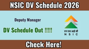 NSIC Deputy Manager DV Schedule 2026 - Check Dates and Required Documents