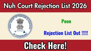 Nuh Court Peon Rejection List 2026 - Check Rejected Candidates @nuh.dcourts.gov.in