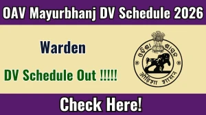 OAV Mayurbhanj Warden DV Schedule 2026 - Check Dates and Required Documents