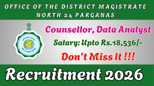 Office of the District Magistrate North 24 Parganas Recruitment 2026 - Apply Online for 02 Counsellor, Data Analyst Posts