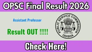 OPSC Assistant Professor Final Result 2026 OUT - Download Scorecard @opsc.gov.in OPSC Assistant Professor Final Result 2026 OUT - Download Scorecard @opsc.gov.in