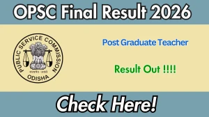 OPSC Post Graduate Teacher Final Result 2026 OUT (Direct Link) - Download Scorecard @ opsc.gov.in