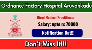 Ordnance Factory Hospital Aruvankadu Hired Medical Practitioner Recruitment 2026 - Walkin