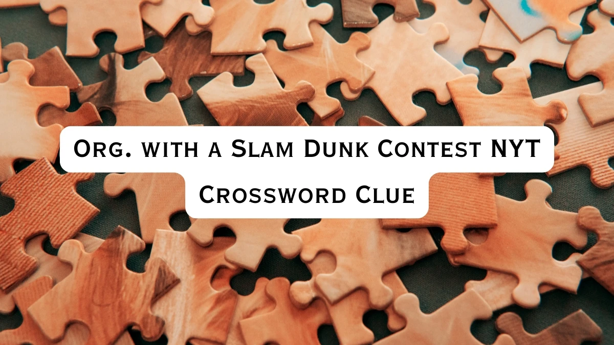 Org. with a Slam Dunk Contest NYT Crossword Clue